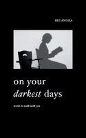Bri Anora - On Your Darkest Days, Häftad