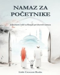 bokomslag Namaz za Po?etnike: Veliki Format - Jednostavne upute nau?iti klanjati namaz korak po korak