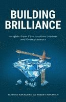 bokomslag Building Brilliance: Insights from Construction Leaders and Entrepreneurs