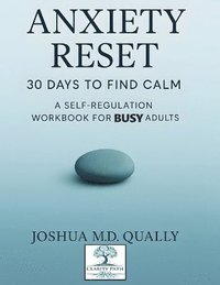 bokomslag Anxiety Reset 30 Days to Find Calm