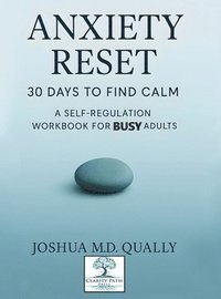 bokomslag Anxiety Reset 30 Days to Find Calm