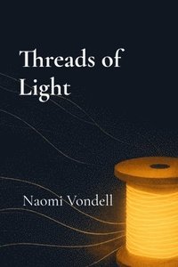 bokomslag Threads of Light