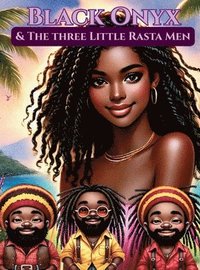 bokomslag Black Onyx & The Three Little Rasta Men