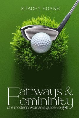 bokomslag Fairways & Femininity