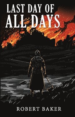 Robert Baker - Last Day of All Days, Häftad