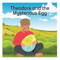 bokomslag Theodore and the Mysterious Egg