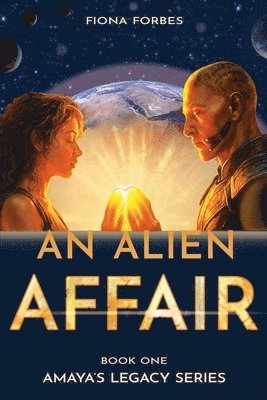 Fiona Forbes - Alien Affair Amaya's Legacy Book One, Häftad