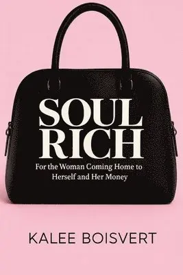Kalee Boisvert - Soul Rich, Häftad. Tillgänglighet: Lägg i varukorg