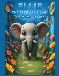 bokomslag Ellie the Elephant and the Memory Maze