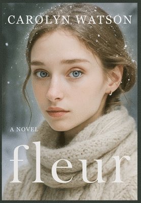 Carolyn Watson - Fleur, Inbunden