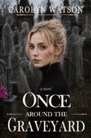 Carolyn Watson - Once Around the Graveyard, Häftad. Tillgänglighet: Lägg i varukorg