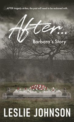 Leslie Johnson - AFTER ... Barbara's Story, Inbunden
