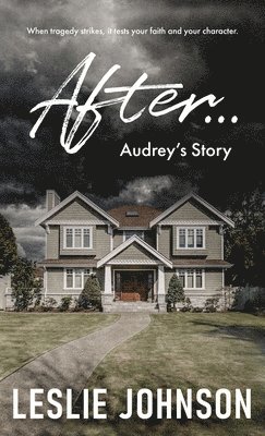 Leslie Johnson - AFTER ... Audrey's Story, Inbunden
