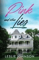 Leslie Johnson - PINK and Other Lies, Häftad