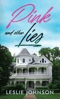 Leslie Johnson - PINK and Other Lies, Inbunden