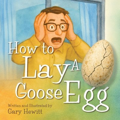How to Lay a Goose Egg