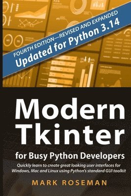 Mark Roseman - Modern Tkinter for Busy Python Developers, Häftad