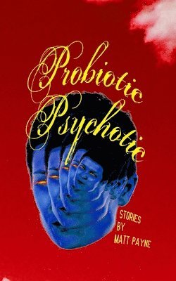 Matt Payne - Probiotic Psychotic, Häftad