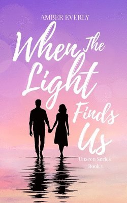 Amber Everly - When the Light Finds Us, Häftad