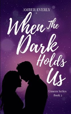When the Dark Holds Us