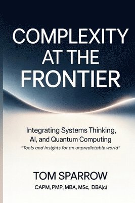 Tom Sparrow - Complexity at the Frontier, Häftad