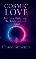 Brewster - Cosmic Love Twin Flame Mission from the Stars to Lemuria & Beyond, Inbunden