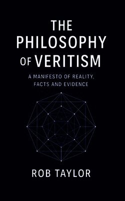 Rob Taylor - Philosophy Of Veritism, Häftad