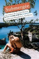 Joseph Howse - Submergée, Inbunden