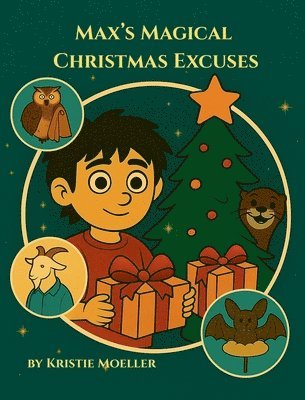 Kristie Moeller - Max's Magical Christmas Excuses, Inbunden