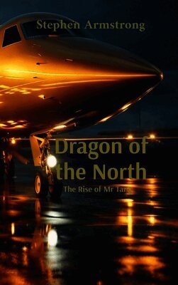 Stephen Ad Armstrong - Dragon of the North, Inbunden