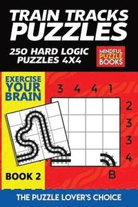 bokomslag Train Tracks Puzzles: 250 Hard Logic Puzzles 4x4