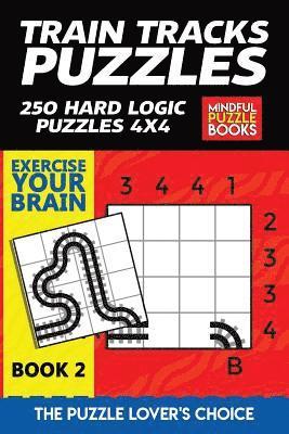 bokomslag Train Tracks Puzzles: 250 Hard Logic Puzzles 4x4
