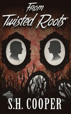 bokomslag From Twisted Roots: Thriller, Horror, and Mystery Short Stories