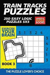 bokomslag Train Tracks Puzzles: 250 Easy Logic Puzzles 5x5