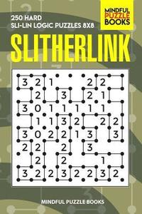 bokomslag Slitherlink: 250 Hard Sli-Lin Logic Puzzles 8x8