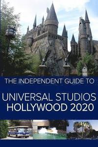 bokomslag The Independent Guide to Universal Studios Hollywood 2020