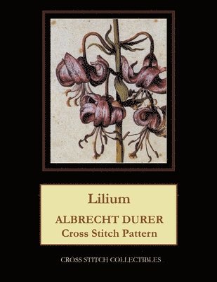 bokomslag Lilium: Albrecht Durer Cross Stitch Pattern