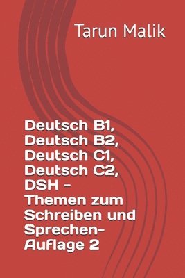 bokomslag Deutsch B1, Deutsch B2, Deutsch C1, Deutsch C2, DSH - Themen zum Schreiben und Sprechen- Auflage 2: German B1, German B2, German C1, German C2
