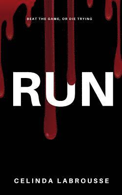 bokomslag Run: Beat the Game or Die Trying