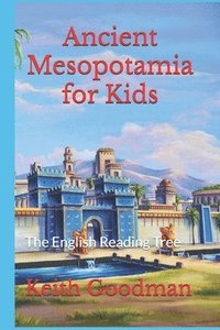bokomslag Ancient Mesopotamia for Kids: The English Reading Tree