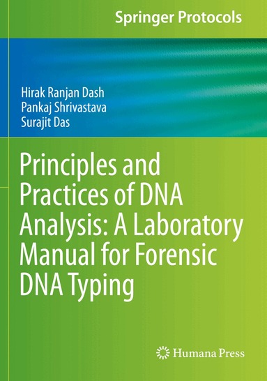 Hirak Ranjan Dash, Pankaj Shrivastava, Surajit Das - Principles and Practices of DNA Analysis: A Laboratory Manual for Forensic DNA Typing, Häftad