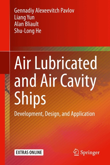 Gennadiy Alexeevitch Pavlov, Liang Yun, Alan Bliault, Shu-Long He - Air Lubricated and Air Cavity Ships, Inbunden