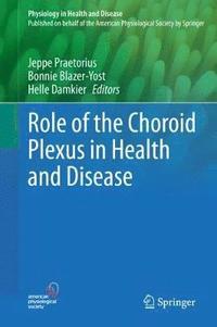 bokomslag Role of the Choroid Plexus in Health and Disease