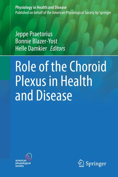 Jeppe Praetorius, Bonnie Blazer-Yost, Helle Damkier - Role of the Choroid Plexus in Health and Disease, Inbunden