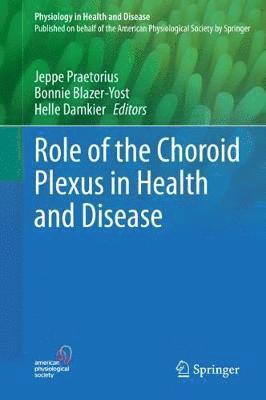 Role of the Choroid Plexus in Health and Disease 1