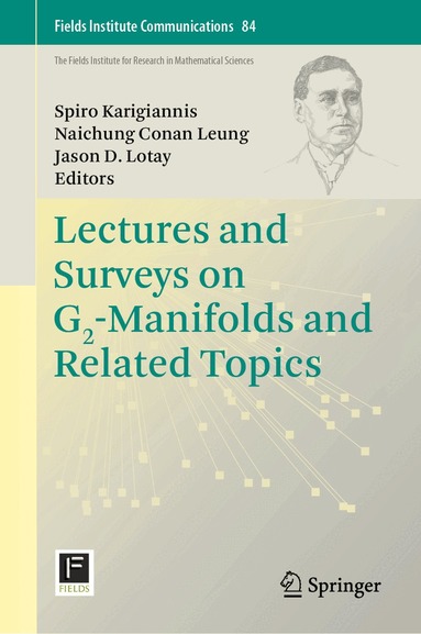 Spiro Karigiannis, Naichung Conan Leung, Jason D. Lotay - Lectures and Surveys on G2-Manifolds and Related Topics, Inbunden