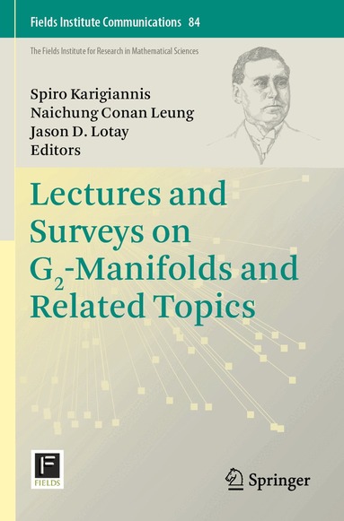 Spiro Karigiannis, Naichung Conan Leung, Jason D. Lotay - Lectures and Surveys on G2-Manifolds and Related Topics, Häftad
