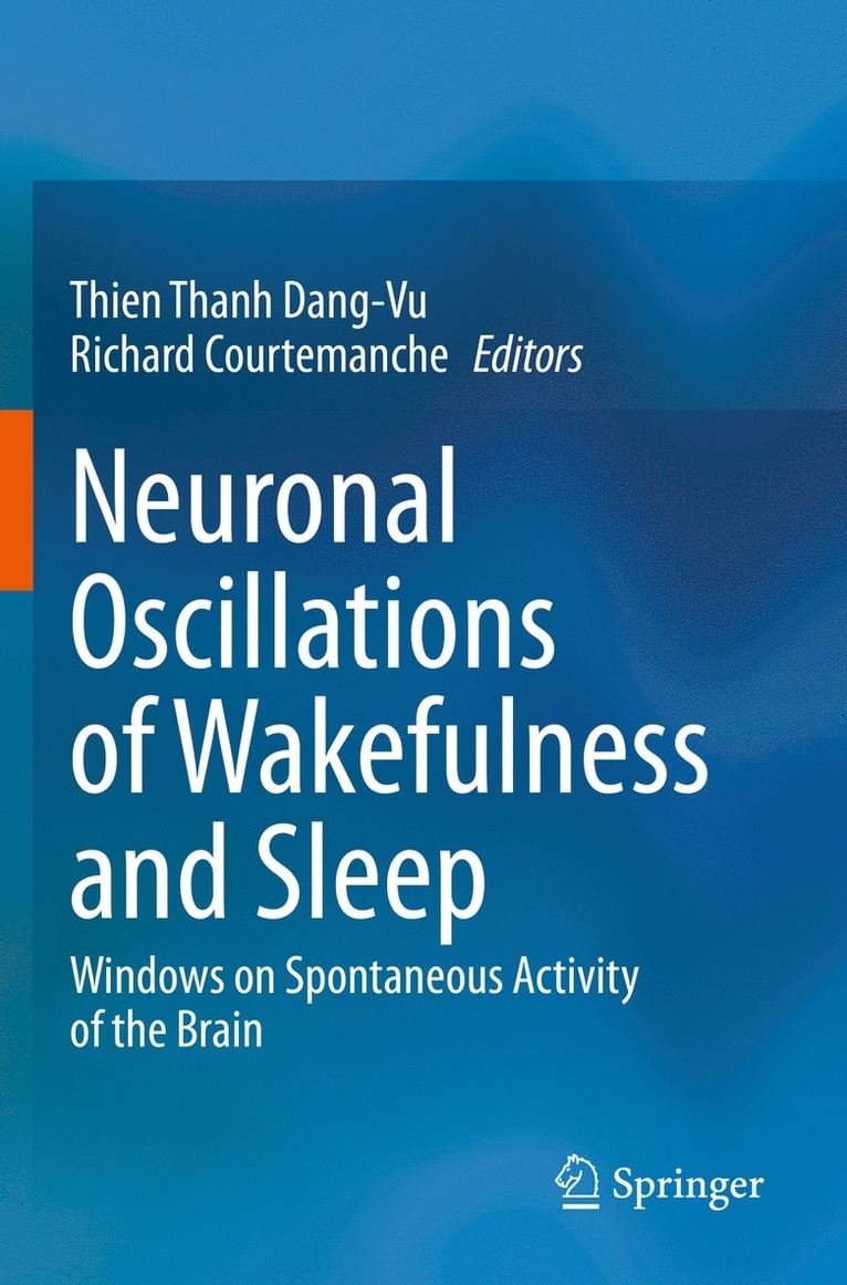 Thien Thanh Dang-Vu, Richard Courtemanche - Neuronal Oscillations of Wakefulness and Sleep, Häftad