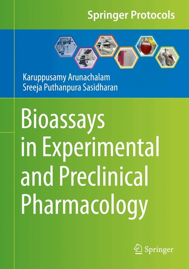 Karuppusamy Arunachalam, Sreeja Puthanpura Sasidharan - Bioassays in Experimental and Preclinical Pharmacology, Inbunden