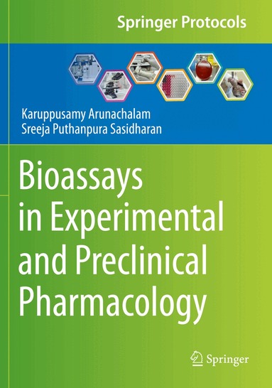 Karuppusamy Arunachalam, Sreeja Puthanpura Sasidharan - Bioassays in Experimental and Preclinical Pharmacology, Häftad